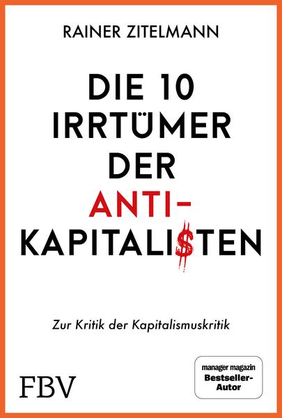 Die 10 Irrtümer der Antikapitalisten – Dr. Dr. Rainer Zitelmann