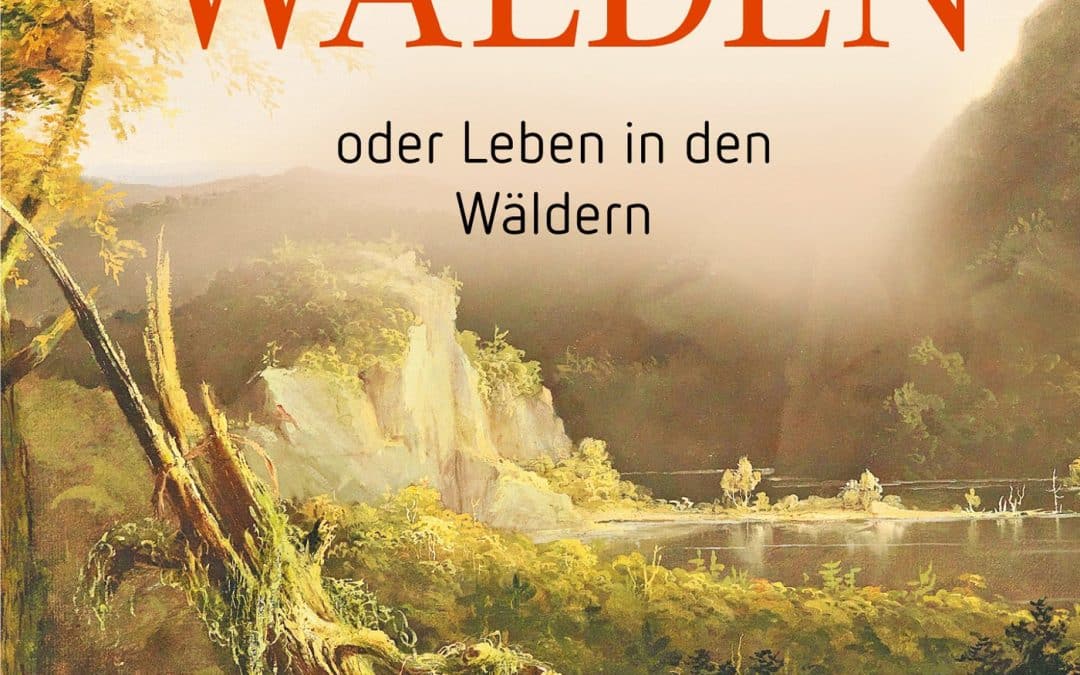 Walden: oder Leben in den Wäldern – Henry David Thoreau