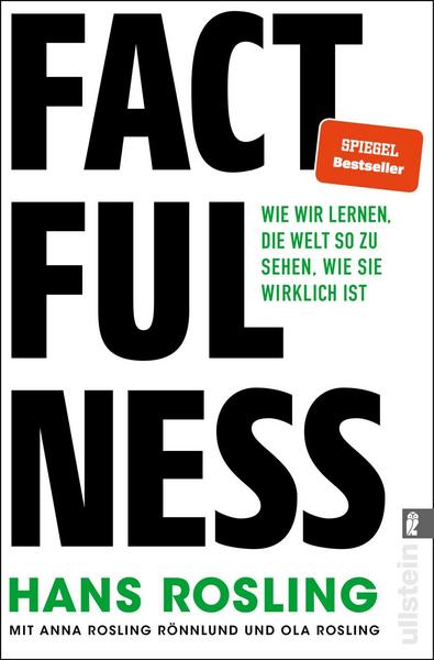 Factfulness: Wie wir lernen, die Welt so zu sehen, wie sie wirklich ist – Hans Rosling
