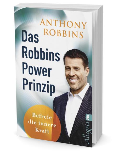 Das Robins Power Prinzip: Befreie die innere Kraft – Anthony Robbins
